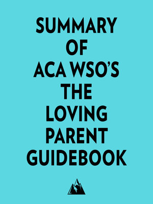cover image of Summary of ACA WSO's the Loving Parent Guidebook